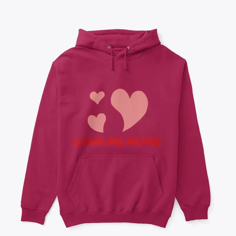 LOVE ME MORE HOODIE